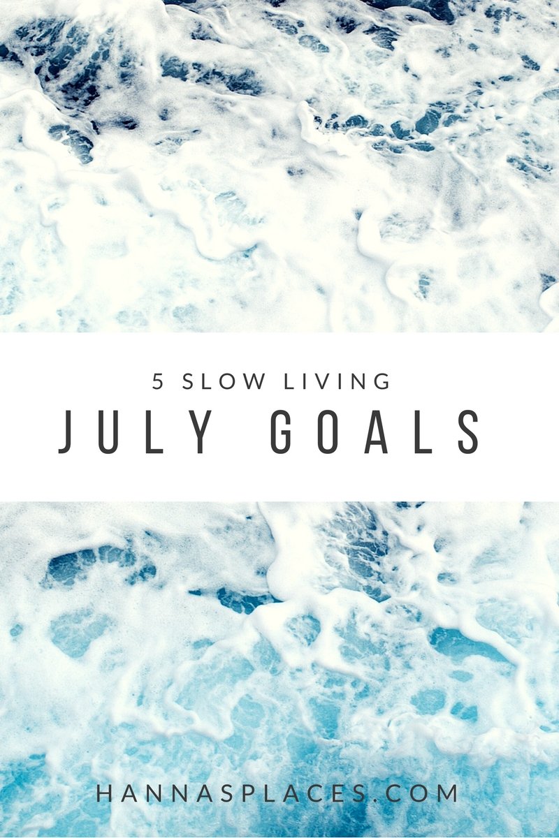 5 slow living goals for july