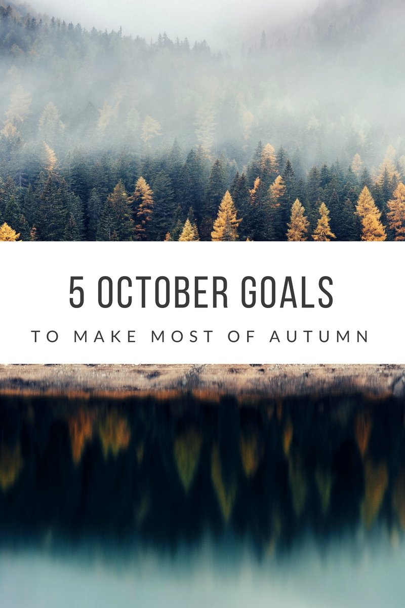 5 October goals to make most of autumn