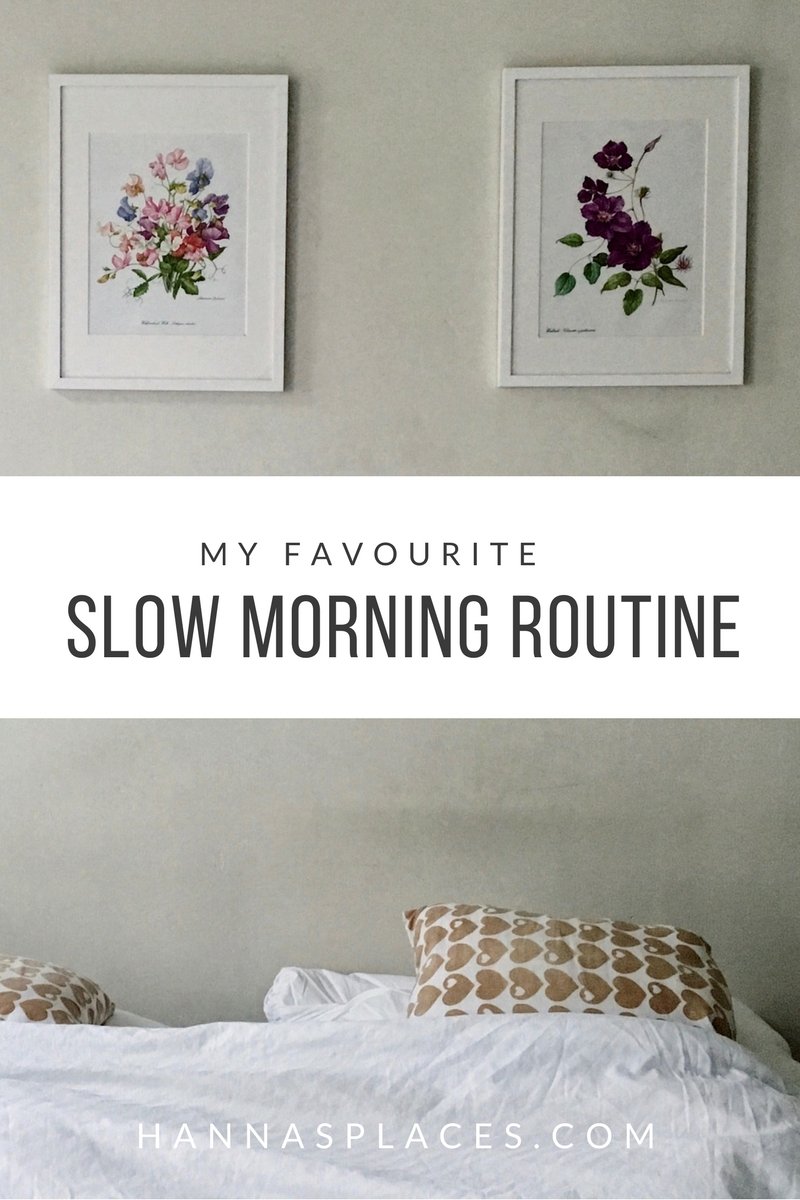 My favourite slow morning routine + 4 habits for you to try